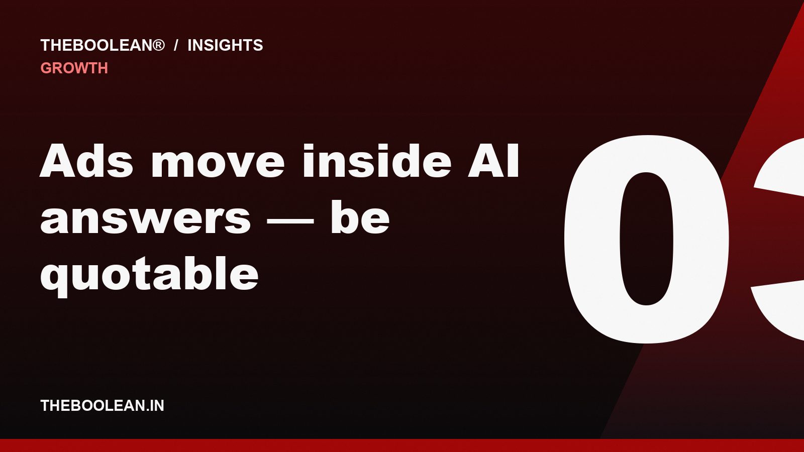 Ads move inside AI answers — be quotable