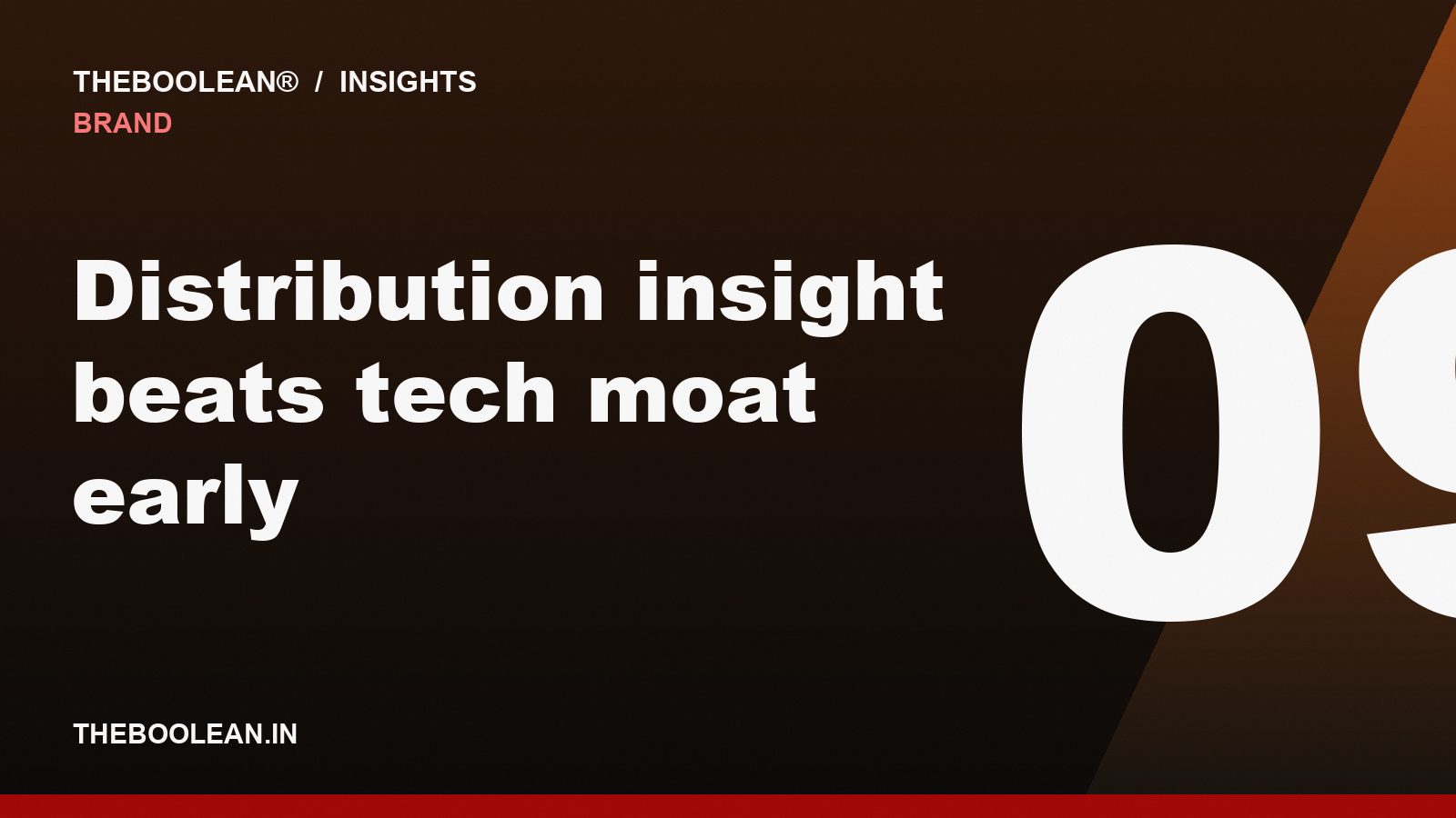 Distribution insight beats tech moat early
